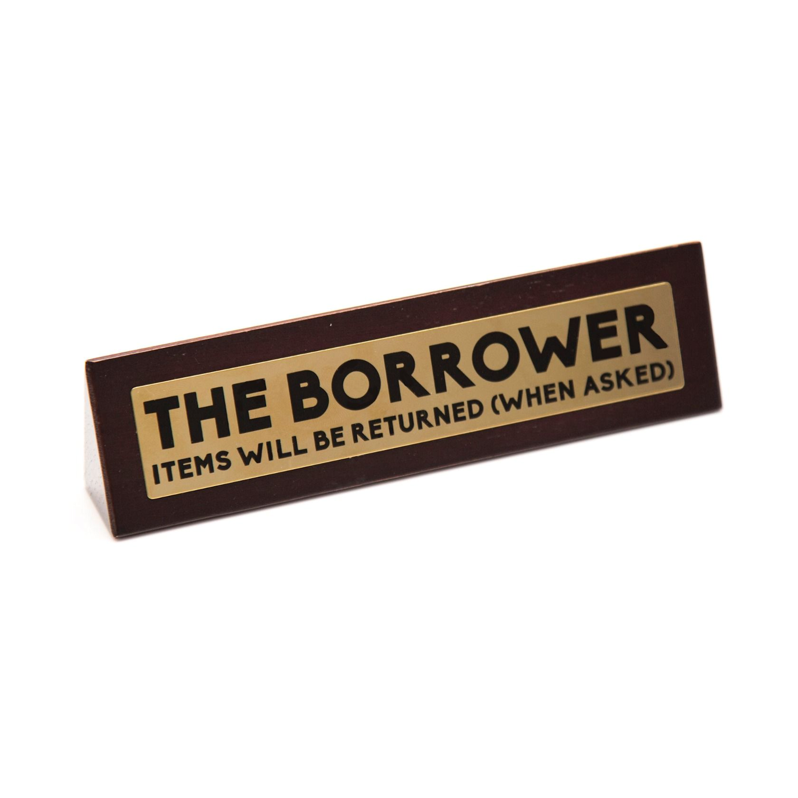 Wooden Desk Sign – The Borrower - B Cool 2